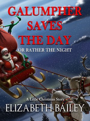cover image of Galumpher Saves the Day, or Rather the Night